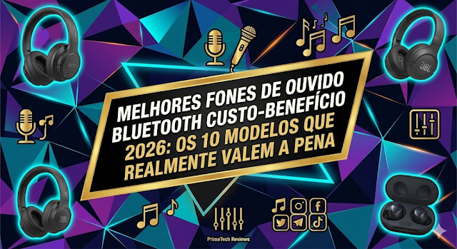 Melhores Fones Bluetooth Custo-Benefício (Guia 2026)