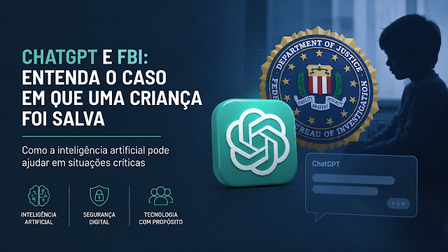 Como o ChatGPT Ajudou o FBI a Salvar uma Criança e Gerou Debate sobre IA
